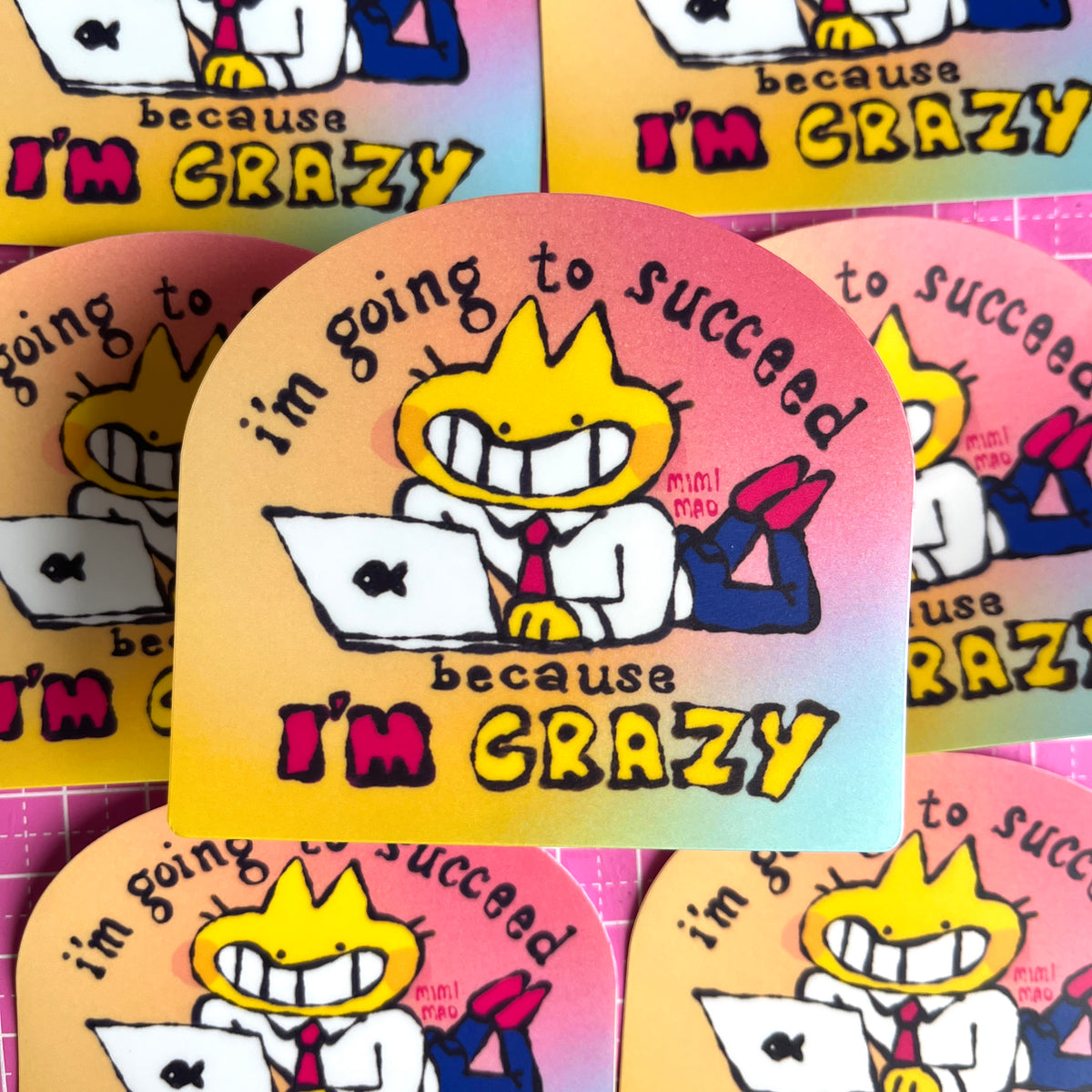 i'm going to succeed because i'm crazy