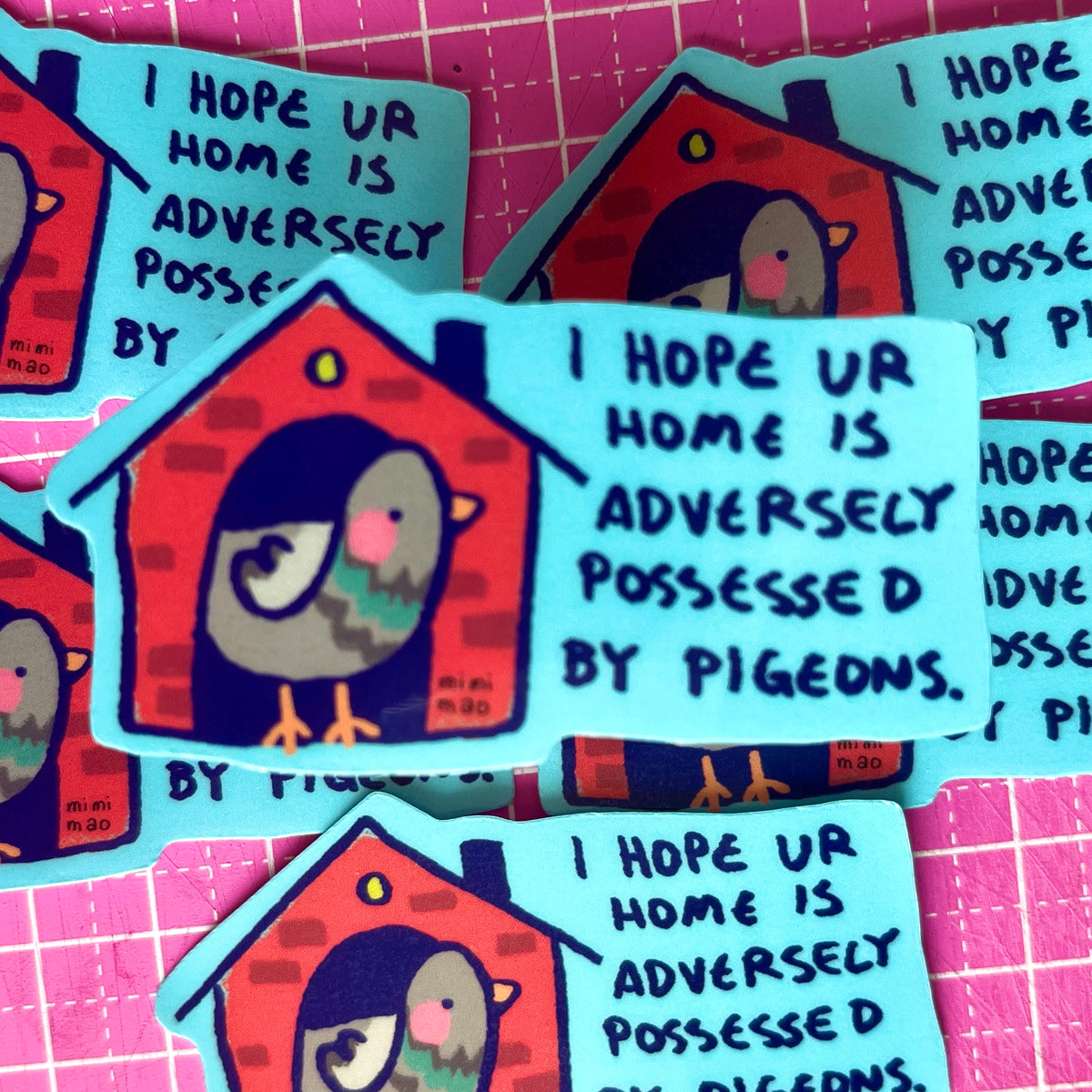 i hope your home is adversely possessed by pigeons sticker