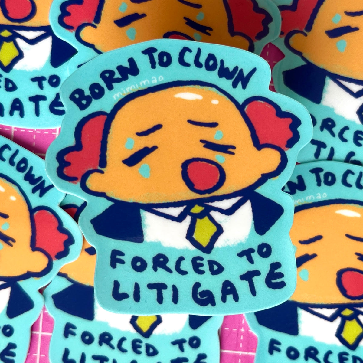 born to clown forced to litigate sticker