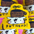[PREORDER] Pothead!